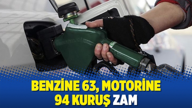 Benzine 63, motorine 94 kuruş zam