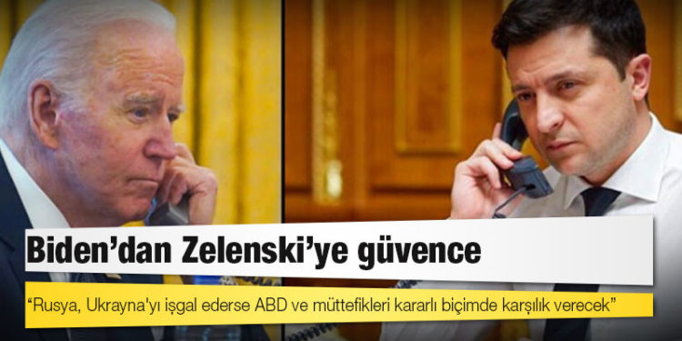 Biden'dan Zelenski'ye güvence: Rusya, Ukrayna'yı işgal ederse ABD ve müttefikleri kararlı biçimde karşılık verecek