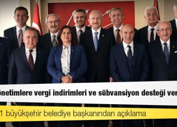 CHP'li 11 büyükşehir belediye başkanından açıklama: Yerel yönetimlere vergi indirimleri ve sübvansiyon desteği verilsin