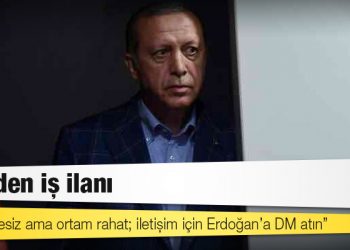 CHP’den iş ilanı: Güvencesiz ama ortam rahat; iletişim için Erdoğan’a DM atın