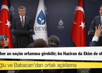 Davutoğlu ve Babacan'dan ortak açıklama: Türkiye her an seçim ortamına girebilir; bu Haziran da Ekim de olabilir