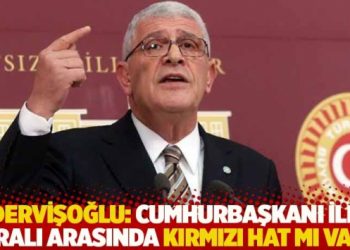 Dervişoğlu: Cumhurbaşkanı ile İmralı arasında kırmızı hat mı var?
