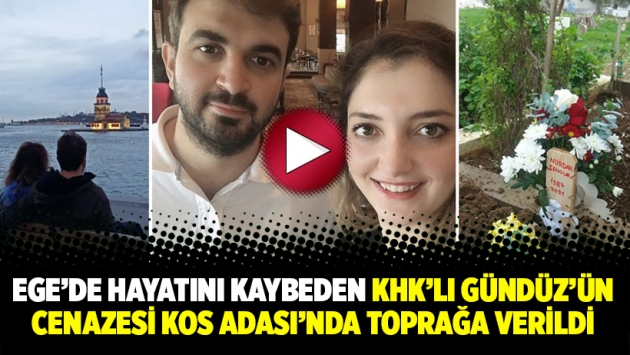 Ege’de hayatını kaybeden KHK’lı Gündüz’ün cenazesi Kos Adası’nda toprağa verildi