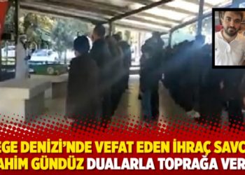 Ege Denizi&rsquo;nde vefat eden ihra&ccedil; savcı İbrahim G&uuml;nd&uuml;z dualarla toprağa verildi