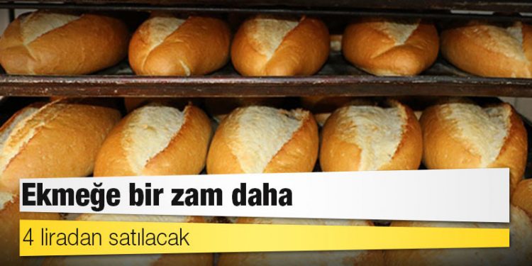 Ekmeğe bir zam daha: 4 liradan satılacak