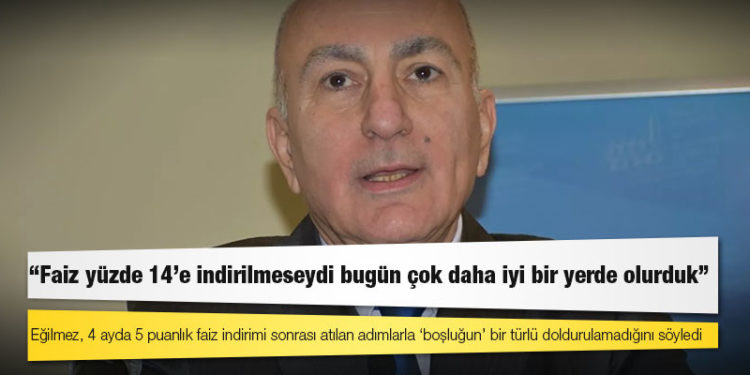 Ekonomist Mahfi Eğilmez: Faiz yüzde 14'e indirilmeseydi bugün çok daha iyi bir yerde olurduk