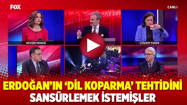 Erdoğan'ın 'dil koparma' tehtidini sansürlemek istemişler