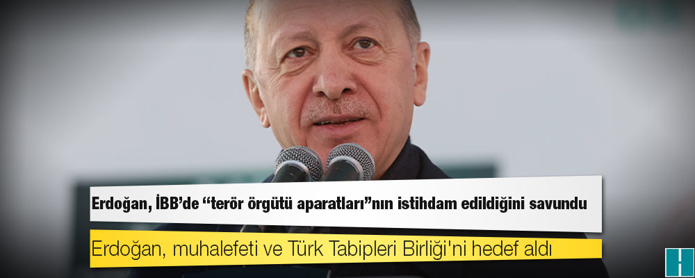 Erdoğan, İBB'de "terör örgütü aparatları"nın istihdam edildiğini savundu: Aynısı Ankara'da da var