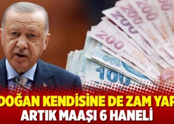 Erdoğan kendisine de zam yaptı, artık maaşı 6 haneli