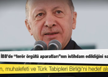 Erdoğan, İBB'de "terör örgütü aparatları"nın istihdam edildiğini savundu: Aynısı Ankara'da da var