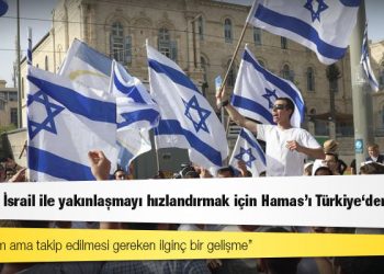 'Erdoğan, İsrail ile yakınlaşmayı hızlandırmak için Hamas'ı Türkiye'den kovdu' iddiası