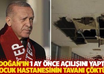 Erdoğan'ın 1 ay &ouml;nce a&ccedil;ılışını yaptığı &ccedil;ocuk hastanesinin tavanı &ccedil;&ouml;kt&uuml;!