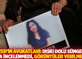 Garibe Gezer&rsquo;in avukatları: Dışkı dolu s&uuml;ngerli oda incelenmedi, g&ouml;r&uuml;nt&uuml;ler verilmedi!