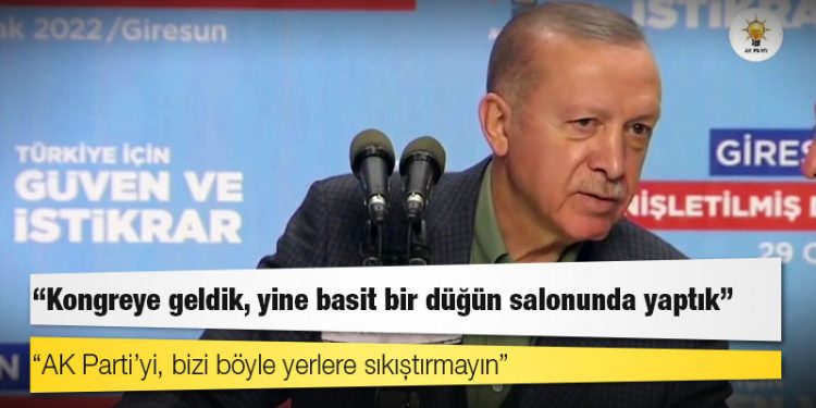 Giresun'da toplantı salonunu küçük bulan Erdoğan: Başka bir yer bulamadık mı; kongreye geldik, yine basit bir düğün salonunda yaptık
