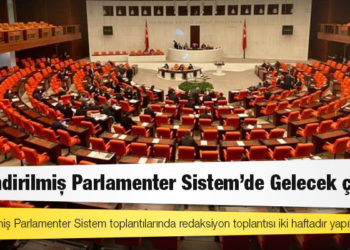 Güçlendirilmiş Parlamenter Sistem’de Gelecek çatlağı