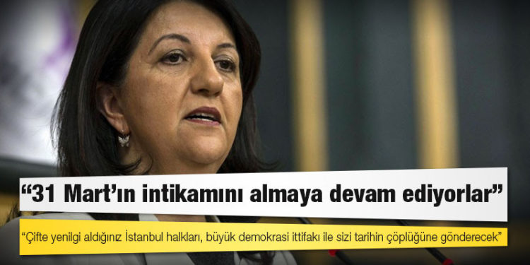 HDP Eş Genel Başkanı Buldan: Çifte yenilgi aldığınız İstanbul halkları, büyük demokrasi ittifakı ile sizi tarihin çöplüğüne gönderecek