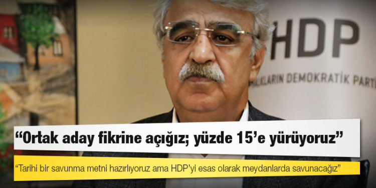 HDP Eş Genel Başkanı Sancar: Muhalefet partilerinin tümüyle mutabakatı sağlayabilirsek ortak aday fikrini benimseriz