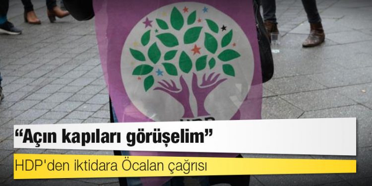HDP'den iktidara Öcalan çağrısı: Açın kapıları görüşelim