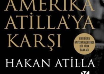 Hakan Atilla kitap çıkarıyor: Amerika Atilla’ya Karşı
