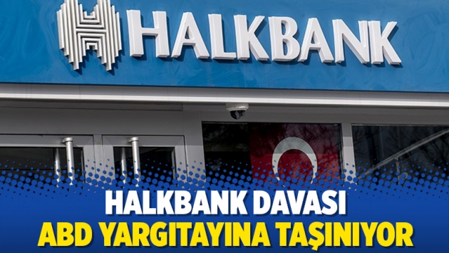 Halkbank davası ABD yargıtayına taşınıyor