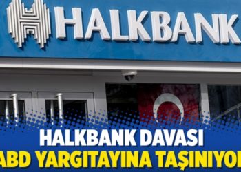 Halkbank davası ABD yargıtayına taşınıyor