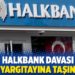 Halkbank davası ABD yargıtayına taşınıyor