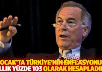 Hanke: 6 Ocak'ta Türkiye'nin enflasyonunu yıllık yüzde 103 olarak hesapladım