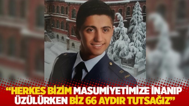 "Herkes bizim masumiyetimize inanıp üzülürken biz 66 aydır tutsağız"