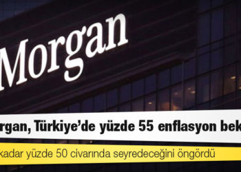 JP Morgan, Türkiye'de yüzde 50 enflasyon bekliyor