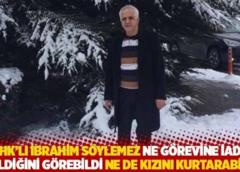 KHK'lı S&ouml;ylemez ne g&ouml;revine iade edildiğini g&ouml;rebildi ne de kızını kurtarabildi