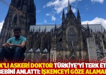 KHK&rsquo;lı askeri doktor T&uuml;rkiye&rsquo;yi terk etme sebebini anlattı: İşkenceyi g&ouml;ze alamadım