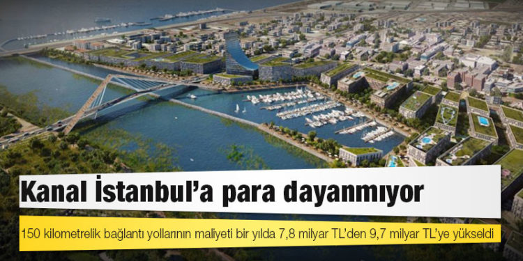Kanal İstanbul'a para dayanmıyor