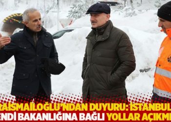 Karaismailoğlu&rsquo;ndan İstanbul&rsquo;da kendi bakanlığına bağlı olan yollarla ilgili duyuru