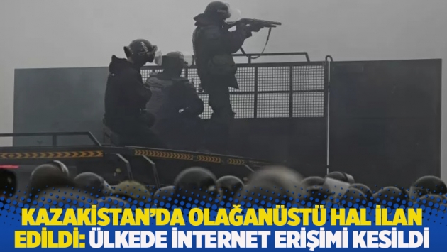 Kazakistan'da olağanüstü hal ilan edildi: Ülkede internet erişimi kesildi