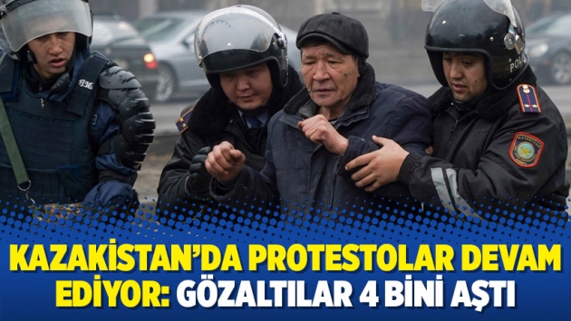 Kazakistan'da protestolar devam ediyor: Gözaltılar 4 bini aştı