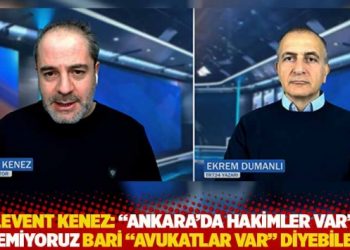 Kenez: 'Ankara'da hakimler var' diyemiyoruz bari 'avukatlar var' diyebilelim