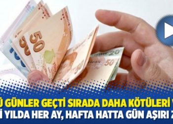 K&ouml;t&uuml; g&uuml;nler ge&ccedil;ti sırada daha k&ouml;t&uuml;leri var: Yeni yılda her ay, hafta hatta g&uuml;n aşırı zam