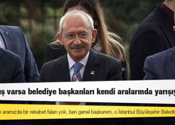 Kılıçdaroğlu: Bir yarış varsa belediye başkanları kendi aralarında yarışıyorlar