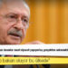 Kılıçdaroğlu: Bu kadar akıldan yoksun insanlar nasıl siyaset yapıyorlar, gerçekten anlamakta zorluk çekiyorum