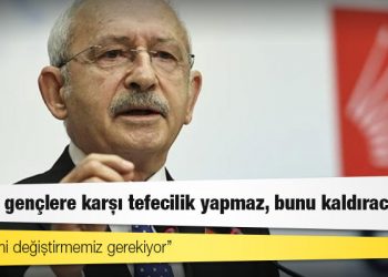 Kılıçdaroğlu: Devlet gençlere karşı tefecilik yapmaz, bunu kaldıracağız