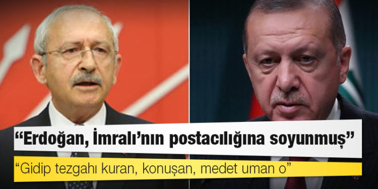 Kılıçdaroğlu: Erdoğan, İmralı'nın postacılığına soyunmuş