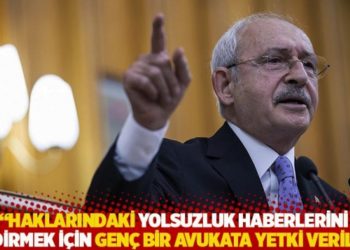 Kılı&ccedil;daroğlu: Haklarındaki yolsuzluk haberlerini sildirmek i&ccedil;in gen&ccedil; bir avukata yetki verildi