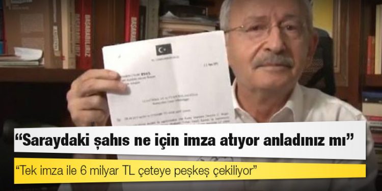 Kılıçdaroğlu belgeyi göstererek anlattı: Saraydaki şahıs ne için imza atıyor anladınız mı, tek imza ile 6 milyar TL çeteye peşkeş çekiliyor
