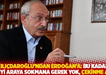 Kılı&ccedil;daroğlu'ndan Erdoğan'a: Bu kadar kişiyi araya sokmana gerek yok, &ccedil;ekinme ara
