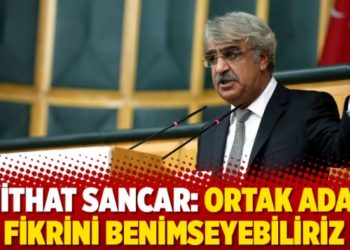 Mithat Sancar: Ortak aday fikrini benimseyebiliriz