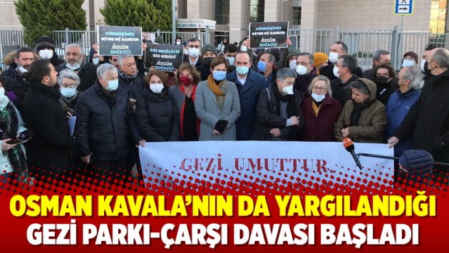 Osman Kavala'nın da yargılandığı Gezi Parkı-Çarşı davası başladı