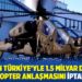 Pakistan Türkiye'yle 1.5 milyar dolarlık helikopter anlaşmasını iptal etti