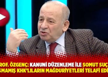 Prof. &Ouml;zgen&ccedil;: Kanuni d&uuml;zenleme ile somut su&ccedil;a bulaşmamış KHK&rsquo;lıların mağduriyetleri telafi edilmeli
