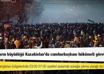 Protestoların büyüdüğü Kazakistan'da cumhurbaşkanı hükümeti görevden aldı