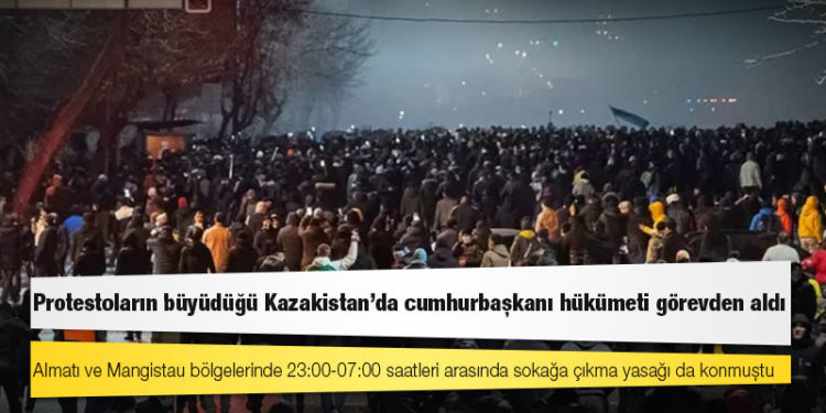 Protestoların büyüdüğü Kazakistan'da cumhurbaşkanı hükümeti görevden aldı